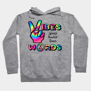 Vibes Speak louder than Words Hoodie